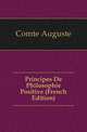 Principes De Philosophie Positive (French Edition), Comte Auguste 