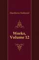 Works, Volume 12, Hawthorne Nathaniel 