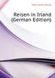 Reisen in Irland ... (German Edition), Kohl Johann Georg 
