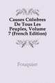 Causes Celebres De Tous Les Peuples, Volume 7 (French Edition), Armand Fouquier 