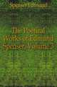 The Poetical Works of Edmund Spenser, Volume 3, Spenser Edmund 
