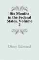 Six Months in the Federal States, Volume 2, Dicey Edward 