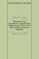 Memoires Sur Napoleon, L'imperatrice Marie-Louise Et La Cour Des Tuileries (French Edition), Durand Sophie Cohondet 
