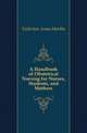 A Handbook of Obstetrical Nursing for Nurses, Students, and Mothers, Fullerton Anna Martha 