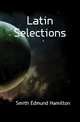 Latin Selections, Smith Edmund Hamilton 
