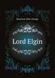 Lord Elgin, Bourinot, John George Sir 