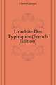 L'orchite Des Typhiques (French Edition), Cholet Georges 