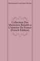Collection Des Memoires Relatifs a L'histoire De France (French Edition), Monmerque Louis-Jean-Nicolas 