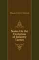Notes On the Evolution of Infantry Tactics, Maude Frederic Natusch 