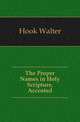The Proper Names in Holy Scripture, Accented, Hook Walter 