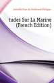 Etudes Sur La Marine (French Edition), Joinville Francois-Ferdinand-Philippe- 