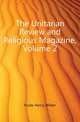 The Unitarian Review and Religious Magazine, Volume 2, Foote Henry Wilder 