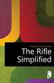 The Rifle Simplified, Dougall James Dalziel 