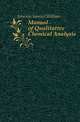 Manual of Qualitative Chemical Analysis, Johnson Samuel William 