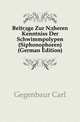 Beitraege Zur Naeheren Kenntniss Der Schwimmpolypen (Siphonophoren) (German Edition), Gegenbaur Carl 