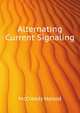 Alternating Current Signaling, McCready Harold 