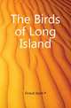 The Birds of Long Island, Giraud Jacob P 