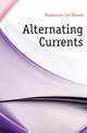 Alternating Currents, Magnusson Carl Edward 