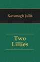 Two Lillies, Kavanagh Julia 