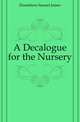 A Decalogue for the Nursery, Donaldson Samuel James 