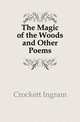 The Magic of the Woods and Other Poems, Crockett Ingram 
