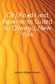 City Roads and Pavements Suited to Oswego, New York, Judson William Pierson 