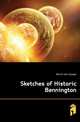 Sketches of Historic Bennington, Merrill John Spiegel 