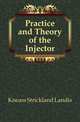 Practice and Theory of the Injector, Kneass Strickland Landis 