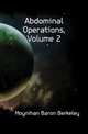 Abdominal Operations, Volume 2, Moynihan Baron Berkeley 