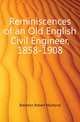 Reminiscences of an Old English Civil Engineer, 1858-1908, Brereton Robert Maitland 