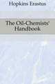 The Oil-Chemists' Handbook, Hopkins Erastus 
