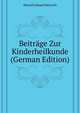 Beitraege Zur Kinderheilkunde (German Edition), Henoch Eduard Heinrich 