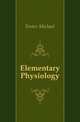 Elementary Physiology, Foster, M. (Michael), Sir, 1836-1907 