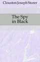 The Spy in Black, Clouston Joseph Storer 