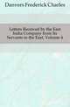Letters Received by the East India Company from Its Servants in the East, Volume 4, Danvers Frederick Charles 