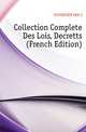 Collection Complete Des Lois, Decretts (French Edition), DUVERGIER PAR J. 