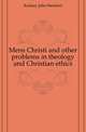 Mens Christi and other problems in theology and Christian ethics, Kedney John Steinfort 