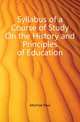 Syllabus of a Course of Study On the History and Principles of Education, Monroe Paul 