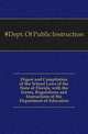 Digest and Compilation of the School Laws of the State of Florida, with the Forms, Regulations and Instructions of the Department of Education, #Dept. Of Public Instruction 