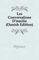 Les Conversations D'emilie (Danish Edition), Epinay 
