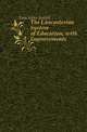 The Lancasterian System of Education, with Improvements, Lancaster Joseph 