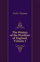 The History of the Worthies of England, Volume 1, Fuller Thomas 