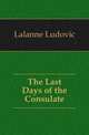 The Last Days of the Consulate, Lalanne Ludovic 