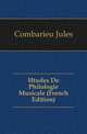 Etudes De Philologie Musicale (French Edition), Combarieu Jules 
