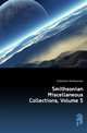 Smithsonian Miscellaneous Collections, Volume 5, Institution Smithsonian 