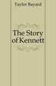 The Story of Kennett, Taylor Bayard 