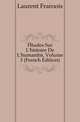 Etudes Sur L'histoire De L'humanite, Volume 3 (French Edition), Laurent Francois 
