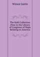 ...The Kohl Collection (Now in the Library of Congress) of Maps Relating to America, Winsor Justin 