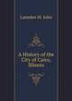 A History of the City of Cairo, Illinois, Lansden John McMurray 