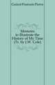 Memoirs to Illustrate the History of My Time (Tr. by J.W. Cole)., Guizot Francois Pierre 
